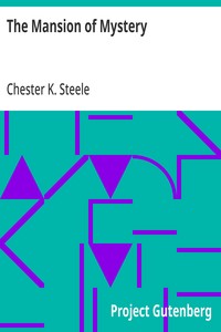 Cover of The Mansion of Mystery Being a Certain Case of Importance, Taken from the Note-book of Adam Adams, Investigator and Detective