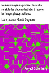 Cover of Nouveau moyen de préparer la couche sensible des plaques destinées à recevoir les images photographiques Lettre à M. Arago