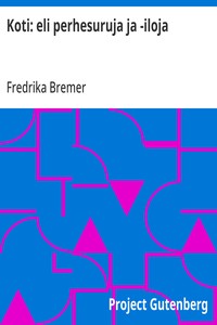 Cover of Koti: eli perhesuruja ja -iloja