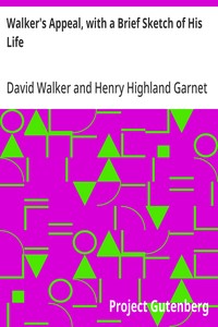 Cover of Walker's Appeal, with a Brief Sketch of His Life And Also Garnet's Address to the Slaves of the United States of America