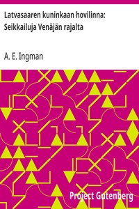 Cover of Latvasaaren kuninkaan hovilinna: Seikkailuja Venäjän rajalta