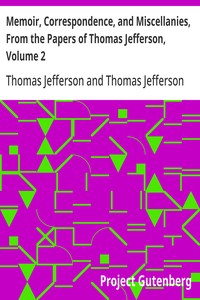 Cover of Memoir, Correspondence, and Miscellanies, From the Papers of Thomas Jefferson, Volume 2