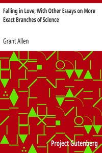 Cover of Falling in Love; With Other Essays on More Exact Branches of Science