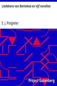 Cover of Liedekens van Bontekoe en vijf novellen Blaauw bes, blauw bes!—'T is maar een pennelikker!—Marie—De ezelinnen—Hanna
