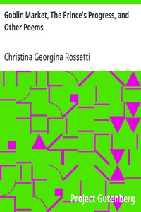 Cover of Goblin Market, The Prince's Progress, and Other Poems