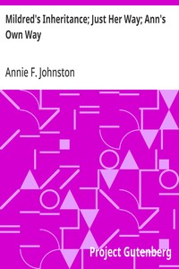 Cover of Mildred's Inheritance; Just Her Way; Ann's Own Way