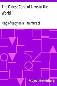 Cover of The Oldest Code of Laws in the World The code of laws promulgated by Hammurabi, King of Babylon, B.C. 2285-2242