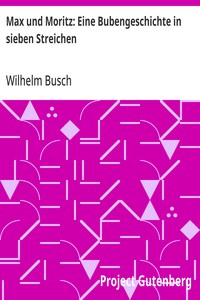 Cover of Max und Moritz: Eine Bubengeschichte in sieben Streichen
