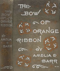 Cover of The Bow of Orange Ribbon: A Romance of New York