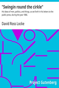 Cover of "Swingin round the cirkle" : $b His ideas of men, politics, and things, as set forth in his letters to the public press, during the year 1866.
