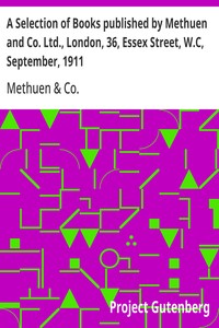 Cover of A Selection of Books published by Methuen and Co. Ltd., London, 36, Essex Street, W.C, September, 1911