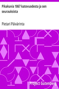 Cover of Pikakuvia 1867 katovuodesta ja sen seurauksista