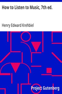 Cover of How to Listen to Music, 7th ed. Hints and Suggestions to Untaught Lovers of the Art