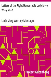 Cover of Letters of the Right Honourable Lady M—y W—y M—e Written during Her Travels in Europe, Asia and Africa to Persons of Distinction, Men of Letters, &c. in Different Parts of Europe
