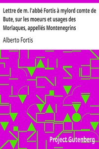 Cover of Lettre de m. l'abbé Fortis à mylord comte de Bute, sur les moeurs et usages des Morlaques, appellés Montenegrins