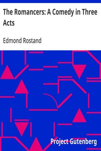 Cover of The Romancers: A Comedy in Three Acts