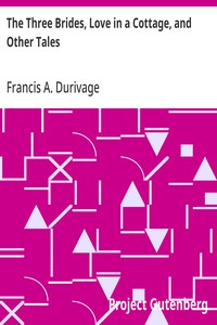 Cover of The Three Brides, Love in a Cottage, and Other Tales