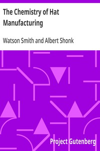 Cover of The Chemistry of Hat Manufacturing Lectures Delivered Before the Hat Manufacturers' Association