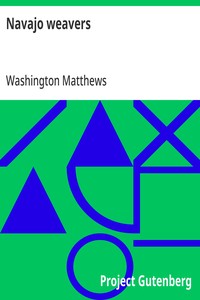 Cover of Navajo weavers Third Annual Report of the Bureau of Ethnology to the Secretary of the Smithsonian Institution, 1881-'82, Government Printing Office, Washington, 1884, pages 371-392.