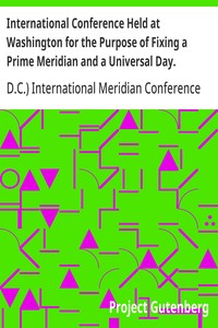 Cover of International Conference Held at Washington for the Purpose of Fixing a Prime Meridian and a Universal Day. October, 1884. Protocols of the Proceedings