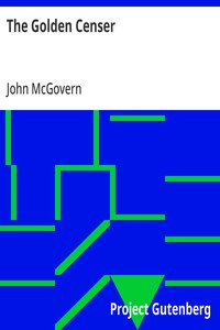 Cover of The Golden Censer Or, the duties of to-day, the hopes of the future