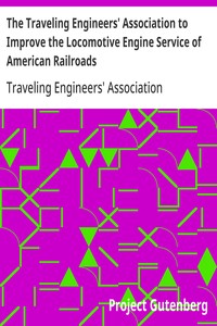 Cover of The Traveling Engineers' Association to Improve the Locomotive Engine Service of American Railroads Examination Questions and Answers for Firemen for Promotion and New Men for Employment