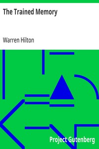 Cover of The Trained Memory Being the Fourth of a Series of Twelve Volumes on the Applications of Psychology to the Problems of Personal and Business Efficiency