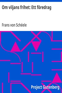 Cover of Om viljans frihet: Ett föredrag