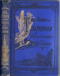 Cover of The story of Ida Pfeiffer and her travels in many lands