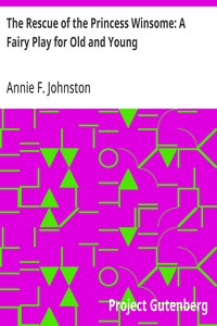 Cover of The Rescue of the Princess Winsome: A Fairy Play for Old and Young