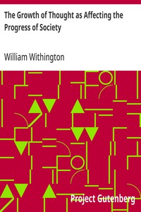 Cover of The Growth of Thought as Affecting the Progress of Society