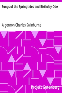 Cover of Songs of the Springtides and Birthday Ode Taken from The Collected Poetical Works of Algernon Charles Swinburne—Vol. III