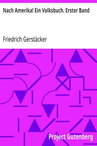 Cover of Nach Amerika! Ein Volksbuch. Erster Band