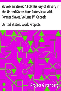 Cover of Slave Narratives: A Folk History of Slavery in the United States from Interviews with Former Slaves, Volume IV, Georgia Narratives, Part 4