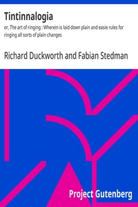 Cover of Tintinnalogia : $b or, The art of ringing : Wherein is laid down plain and easie rules for ringing all sorts of plain changes