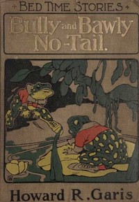Cover of Bully and Bawly No-Tail (the Jumping Frogs)