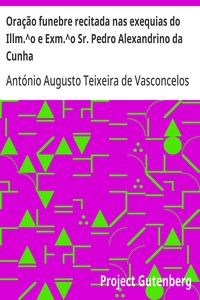 Cover of Oração funebre recitada nas exequias do Illm.^o e Exm.^o Sr. Pedro Alexandrino da Cunha