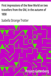 Cover of First impressions of the New World on two travellers from the Old, in the autumn of 1858