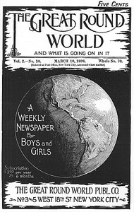 Cover of The Great Round World and What Is Going On In It, Vol. 2, No. 10, March 10, 1898 A Weekly Magazine for Boys and Girls
