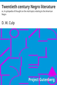 Cover of Twentieth century Negro literature : $b or, A cyclopedia of thought on the vital topics relating to the American Negro