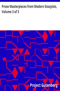 Cover of Prose Masterpieces from Modern Essayists, Volume 3 of 3
