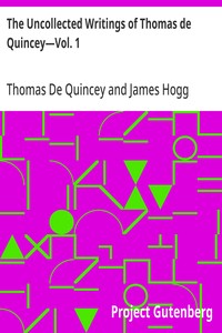 Cover of The Uncollected Writings of Thomas de Quincey—Vol. 1 With a Preface and Annotations by James Hogg