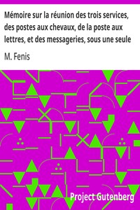 Cover of Mémoire sur la réunion des trois services, des postes aux chevaux, de la poste aux lettres, et des messageries, sous une seule administration