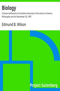 Cover of Biology : $b A lecture delivered at Columbia University in the series on Science, Philosophy and Art November 20, 1907