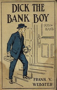 Cover of Dick the Bank Boy; Or, A Missing Fortune