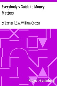Cover of Everybody's Guide to Money Matters With a description of the various investments chiefly dealt in on the stock exchange, and the mode of dealing therein