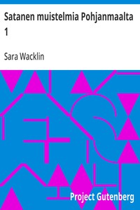 Cover of Satanen muistelmia Pohjanmaalta 1