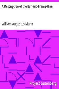 Cover of A Description of the Bar-and-Frame-Hive With an Abstract of Wildman's Complete Guide for the Management of Bees Throughout the Year
