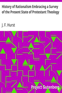 Cover of History of Rationalism Embracing a Survey of the Present State of Protestant Theology