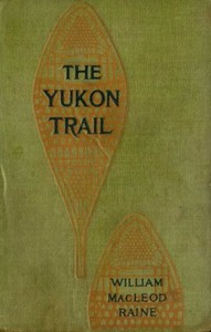 Cover of The Yukon Trail: A Tale of the North